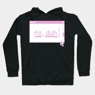 No, Duh... Hoodie